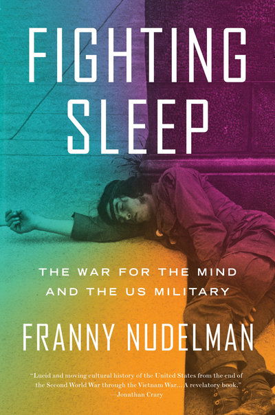 Cover for Franny Nudelman · Fighting Sleep: The War for the Mind and the US Military (Hardcover Book) (2019)