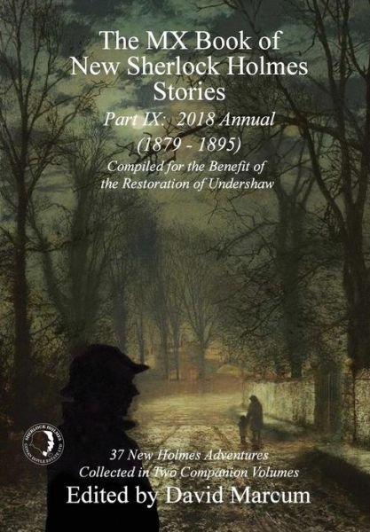 Cover for David Marcum · The MX Book of New Sherlock Holmes Stories - Part IX: 2018 Annual (1879-1895) (MX Book of New Sherlock Holmes Stories Series) (Hardcover Book) (2018)