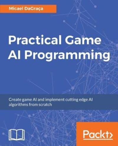 Cover for Micael DaGraca · Practical Game AI Programming (Paperback Bog) (2017)