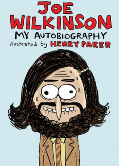 Cover for Joe Wilkinson · Joe Wilkinson: My (Illustrated) Autobiography (Inbunden Bok) (2023)