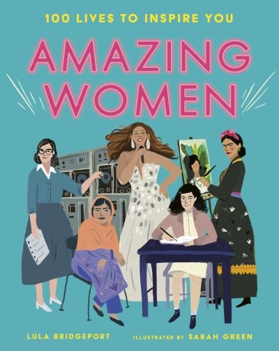 Cover for Lula Bridgeport · Amazing Women: 100 Lives to Inspire You (Paperback Book) (2024)