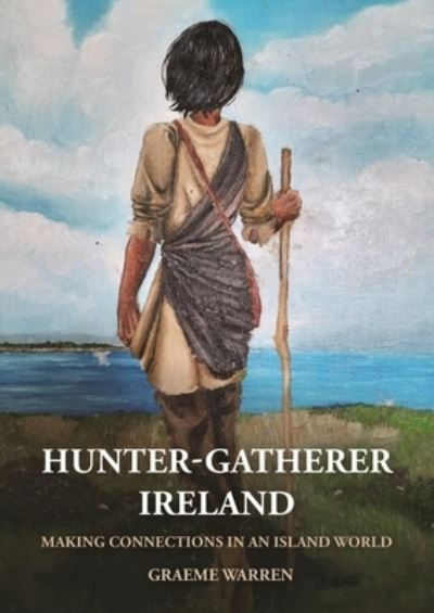 Cover for Graeme Warren · Hunter-Gatherer Ireland: Making connections in an island world (Pocketbok) (2021)