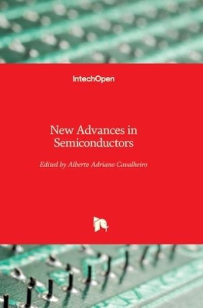 Cover for Alberto Adriano Cavalheiro · New Advances in Semiconductors (Hardcover Book) (2022)
