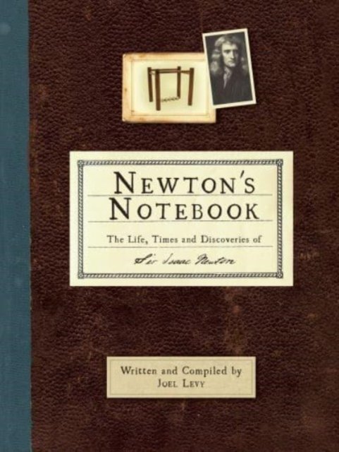 Newton's Notebook: The Life, Times and Discoveries of Sir Isaac Newton - Joel Levy - Livros - The History Press Ltd - 9781803994819 - 5 de outubro de 2023