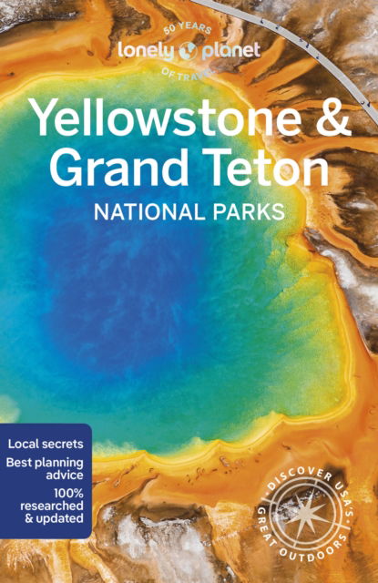 Lonely Planet Yellowstone & Grand Teton National Parks - National Parks Guide - Lonely Planet - Books - Lonely Planet Global Limited - 9781838699819 - February 9, 2024