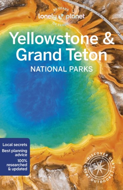 Cover for Lonely Planet · Lonely Planet Yellowstone &amp; Grand Teton National Parks - National Parks Guide (Paperback Book) (2024)