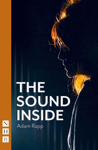 The Sound Inside - NHB Modern Plays - Adam Rapp - Książki - Nick Hern Books - 9781839043819 - 8 sierpnia 2024