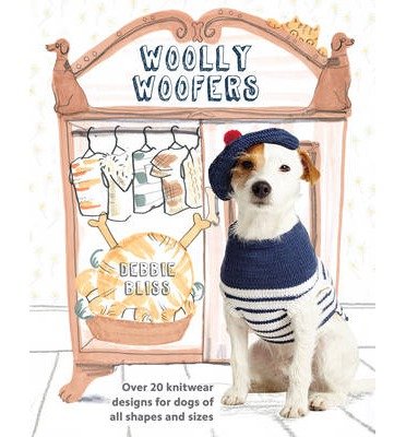 Cover for Debbie Bliss · Woolly Woofers: Over 20 Knitwear Designs for Dogs of All Shapes and Sizes (Pocketbok) (2014)