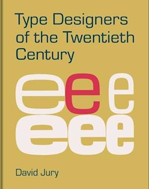 Cover for David Jury · Type Designers of the Twentieth Century (Hardcover Book) (2025)