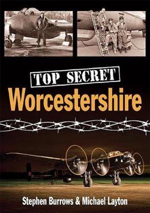 Top Secret Worcestershire - Stephen Burrows - Kirjat - Brewin Books - 9781858585819 - perjantai 17. elokuuta 2018