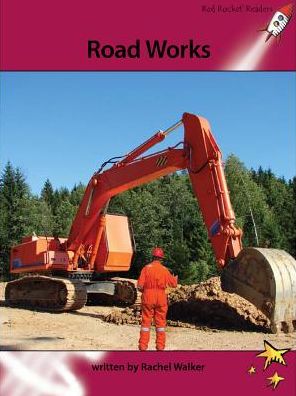 Cover for Rachel Walker · Red Rocket Readers: Advanced Fluency 3 Non-Fiction Set A: Road Works (Paperback Book) [Reading Level 27/F&amp;P Level R edition] (2011)