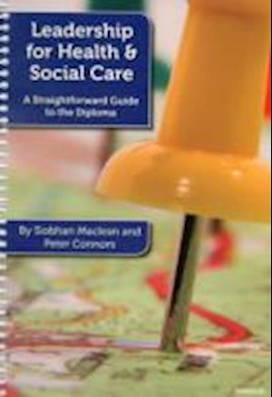 Cover for Siobhan Maclean · Leadership for Health and Social Care: A Straightforward Guide to the Diploma (Spiral Book) (2012)