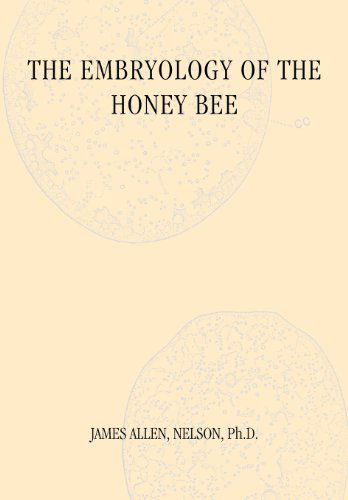Cover for James Allen Neslon · The Embryology of the Honey Bee (Paperback Book) (2011)