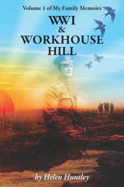 Cover for Helen Huntley · Ww1 and Workhouse Hill (Paperback Book) (2012)