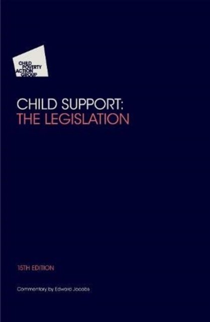 Child Support Legislation 2021/22 15th Edition: Child Support Legislation 2021/22 15th Edition - Multiple Authors - Books - CPAG - 9781910715819 - September 1, 2021