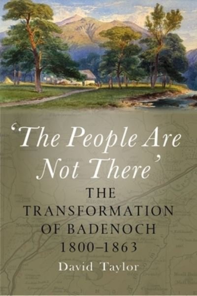 Cover for David Taylor · 'The People Are Not There': The Transformation of Badenoch 1800-1863 (Inbunden Bok) (2022)