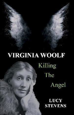 Cover for Lucy Stevens · Virginia Woolf: Killing the Angel: a play (Paperback Book) (2022)