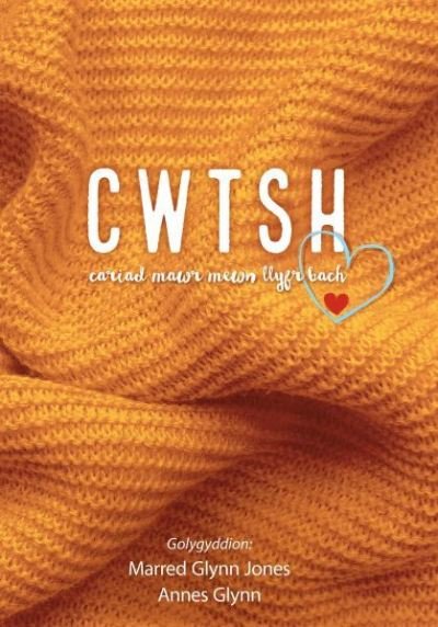 Cover for Gwasg y Bwthyn · Cwtsh: Cariad Mewn Cyfrol (Innbunden bok) (2024)