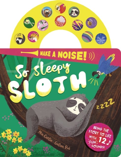 Cover for Mia Carlin · Make a Noise So Sleepy Sloth Sound Book (N/A)