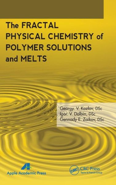 Cover for The Fractal Physical Chemistry of Polymer Solutions and Melts (Hardcover Book) (2013)