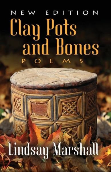 Cover for Lindsay Marshall · Clay Pots and Bones, Poems (Taschenbuch) (2014)