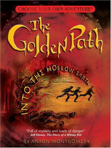 Cover for Anson Montgomery · The Golden Path: into the Hollow Earth (Choose Your Own Adventure: the Golden Path Vol I) (Gebundenes Buch) (2008)