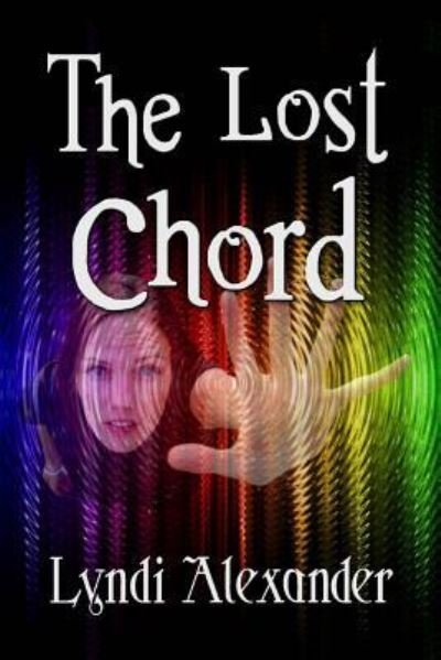 Cover for Lyndi Alexander · The Lost Chord (Paperback Book) (2018)