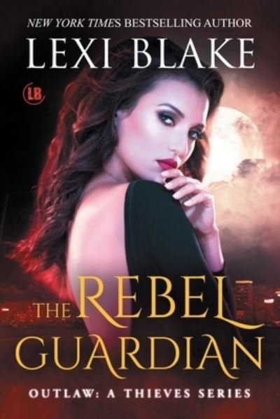 Cover for Lexi Blake · The Rebel Guardian - Outlaw: A Thieves (Paperback Book) (2022)