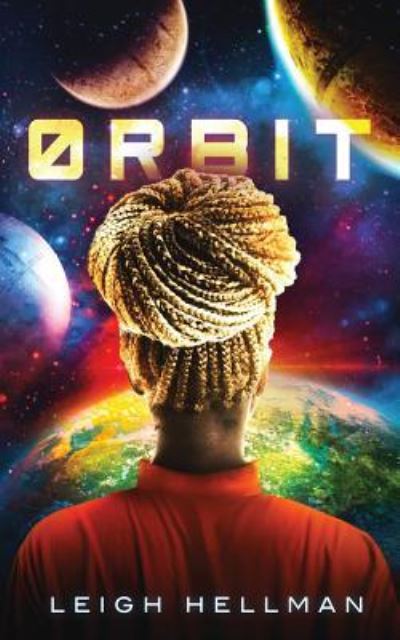 Orbit - Leigh Hellman - Books - Snowy Wings Publishing - 9781946202819 - September 18, 2018
