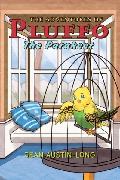 Cover for Jean Austin-Long · The Adventures of Pluffo the Parakeet (Pocketbok) (2017)