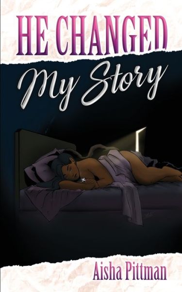 Cover for Aisha Pittman · He Changed My Story (Paperback Book) (2021)