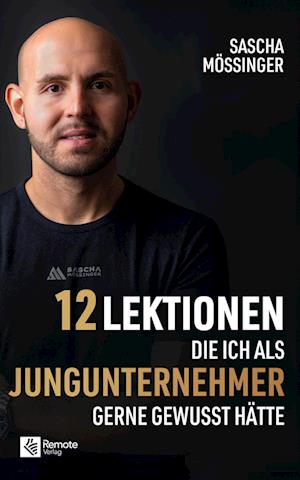 Cover for Sascha Mößinger · 12 Lektionen, die ich als Jungunternehmer gerne gewusst hätte (Book) (2025)