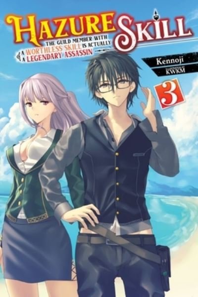 Cover for Kennoji · Hazure Skill: The Guild Member with a Worthless Skill Is Actually a Legendary Assassin, Vol. 3 LN (Paperback Book) (2022)