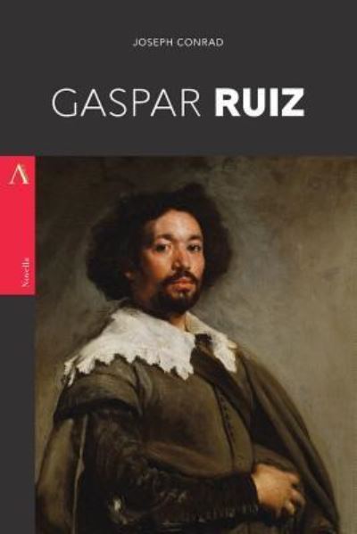 Gaspar Ruiz - Joseph Conrad - Kirjat - Createspace Independent Publishing Platf - 9781975912819 - tiistai 29. elokuuta 2017