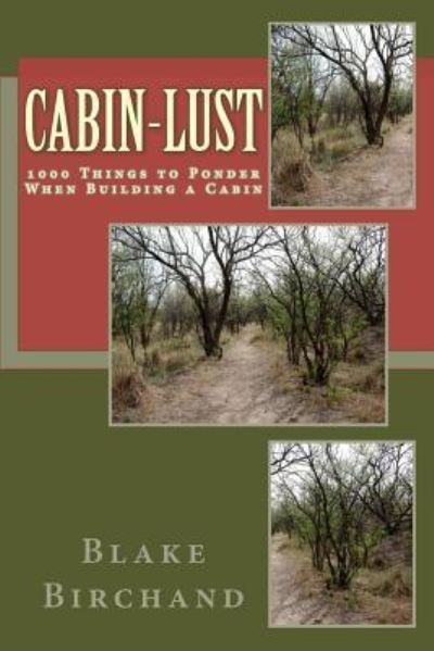 Cover for Blake Birchand · Cabin-Lust 1000 Things to Ponder When Building a Cabin (Paperback Bog) (2017)