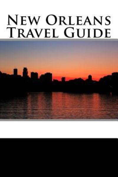 Cover for Scott Baker · New Orleans Travel Guide (Pocketbok) (2018)