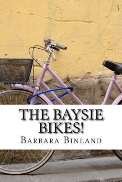 Cover for Barbara Binland · The Baysie Bikes! (Taschenbuch) (2018)