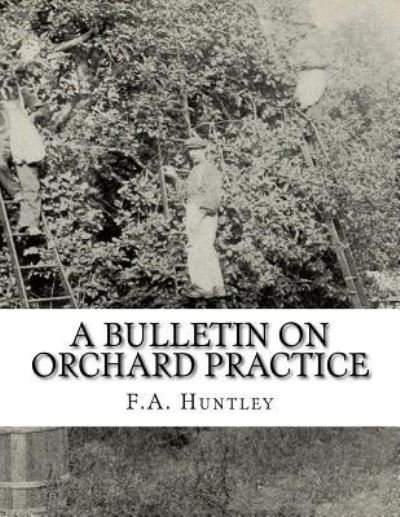 Cover for F a Huntley · A Bulletin on Orchard Practice (Paperback Bog) (2018)