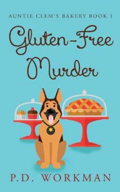 Cover for P D Workman · Gluten-Free Murder - Auntie Clem's Bakery (Paperback Book) (2017)