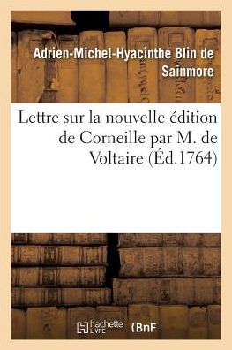 Cover for Adrien-Michel-Hyacinthe Blin De Sainmore · Lettre Sur La Nouvelle Edition de Corneille Par M. de Voltaire (Paperback Book) (2017)