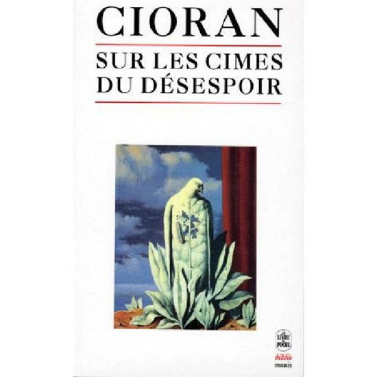 Sur Les Cimes Du Desespoir (Ldp Bib.essais) (French Edition) - E. M. Cioran - Books - Livre de Poche - 9782253057819 - September 1, 1991