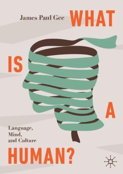 James Paul Gee · What Is a Human?: Language, Mind, and Culture (Paperback Book) [1st ed. 2020 edition] (2020)