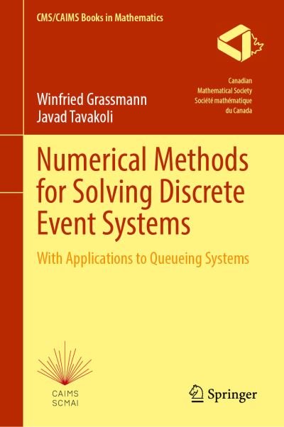 Cover for Winfried Grassmann · Numerical Methods for Solving Discrete Event Systems: With Applications to Queueing Systems - CMS / CAIMS Books in Mathematics (Inbunden Bok) [1st ed. 2022 edition] (2022)