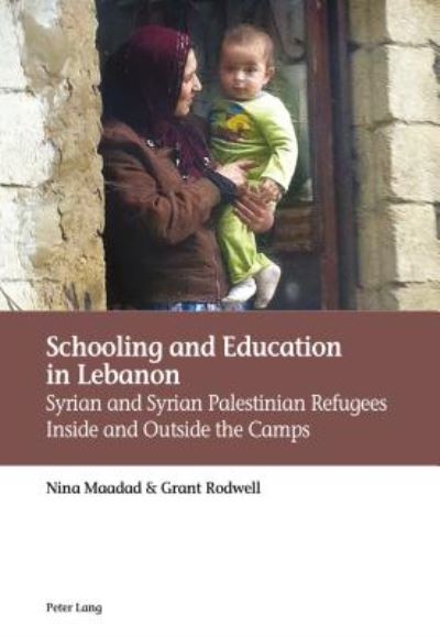Cover for Grant Rodwell · Schooling and Education in Lebanon: Syrian and Syrian Palestinian Refugees Inside and Outside the Camps (Paperback Book) [New edition] (2016)