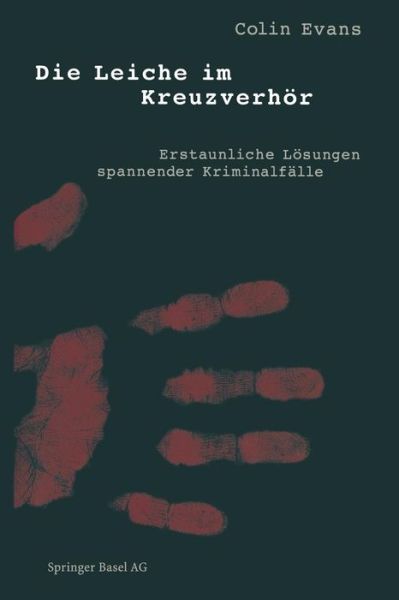 Cover for Evans, Colin (UK) · Die Leiche Im Kreuzverhoer: Erstaunliche Loesungen Spannender Kriminalfalle (Paperback Book) [Softcover Reprint of the Original 1st 1998 edition] (2014)