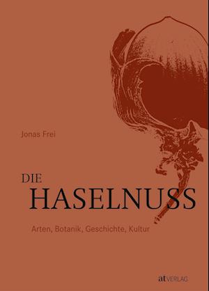 Cover for Jonas Frei · Die Haselnuss (Book) (2023)