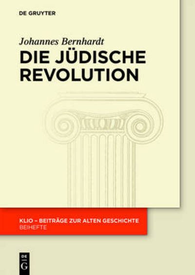 Cover for Johannes Bernhardt · Die Judische Revolution (Klio / Beihefte. Neue Folge) (German Edition) (Hardcover Book) [German edition] (2017)