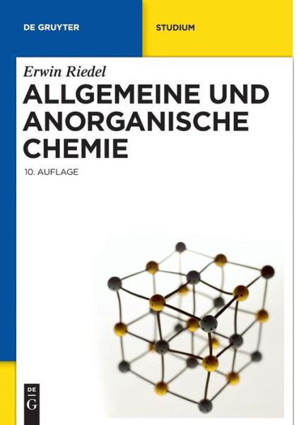 Allgemeine Und Anorganische Chemie (De Gruyter Studium) (German Edition) - Erwin Riedel - Kirjat - de Gruyter - 9783110227819 - keskiviikko 19. toukokuuta 2010