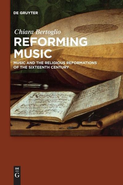 Cover for Chiara Bertoglio · Reforming Music: Music and the Religious Reformations of the Sixteenth Century (Paperback Book) (2018)