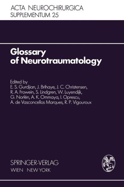 Cover for E S Gurdjian · Glossary of Neurotraumatology: About 200 Neurotraumatological Terms and Their Definitions in English, German, Spanish, and French - Acta Neurochirurgica Supplement (Paperback Bog) [Softcover reprint of the original 1st ed. 1979 edition] (1979)